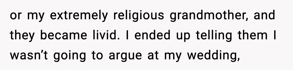 Bride Blocks MIL’s Offensive Song Request At Wedding Reception or my extremely religious grandmother, and they became livid. I ended up telling them I wasn’t going to argue at my wedding,