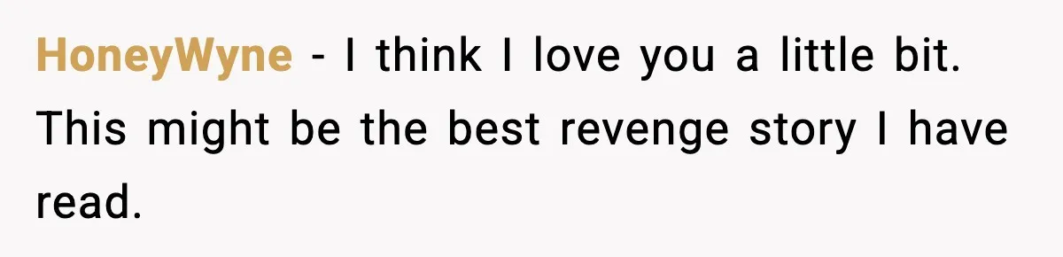 HoneyWyne - I think I love you a little bit. This might be the best revenge story I have read.