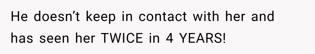 Father Abandons Daughter At 11, Then Demands Updates When He Learns She’s Seriously Ill From Facebook He doesn’t keep in contact with her and has seen her TWICE in 4 YEARS!
