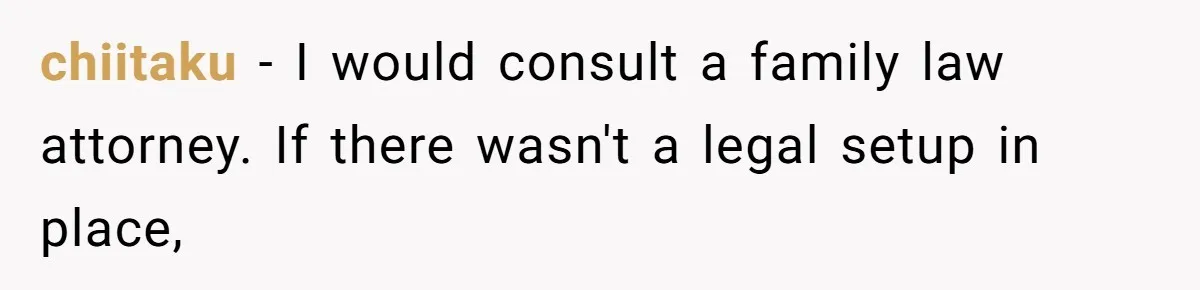 Father Abandons Daughter At 11, Then Demands Updates When He Learns She’s Seriously Ill From Facebook chiitaku − I would consult a family law attorney. If there wasn't a legal setup in place,