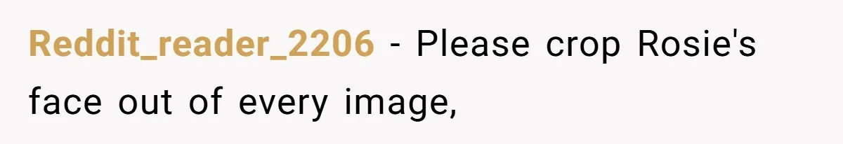 Ex Cheats And Leaves For TikTok Girl, Then Asks For Dog Updates So She Sends Photos Of It Pooping Reddit_reader_2206 − Please crop Rosie's face out of every image,