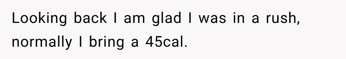 Husband Catches Wife Getting Cozy With Coworker On Their Anniversary, Still Says He Wants To Fix The Marriage Looking back I am glad I was in a rush, normally I bring a 45cal.