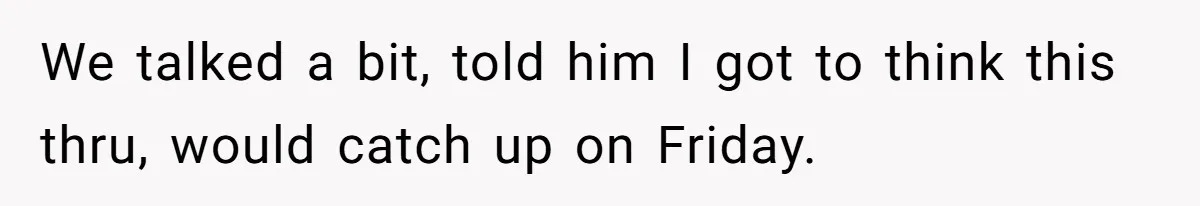 Husband Catches Wife Getting Cozy With Coworker On Their Anniversary, Still Says He Wants To Fix The Marriage We talked a bit, told him I got to think this thru, would catch up on Friday.