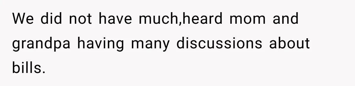 Husband Catches Wife Getting Cozy With Coworker On Their Anniversary, Still Says He Wants To Fix The Marriage We did not have much,heard mom and grandpa having many discussions about bills.