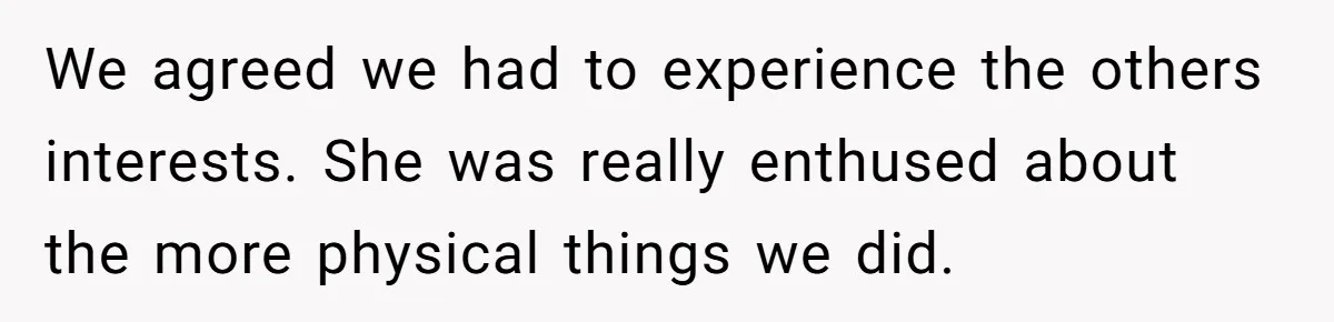 Husband Catches Wife Getting Cozy With Coworker On Their Anniversary, Still Says He Wants To Fix The Marriage We agreed we had to experience the others interests. She was really enthused about the more physical things we did.