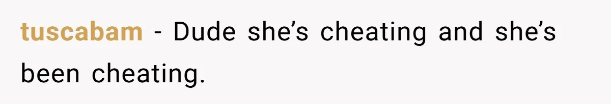 Husband Catches Wife Getting Cozy With Coworker On Their Anniversary, Still Says He Wants To Fix The Marriage tuscabam − Dude she’s cheating and she’s been cheating.