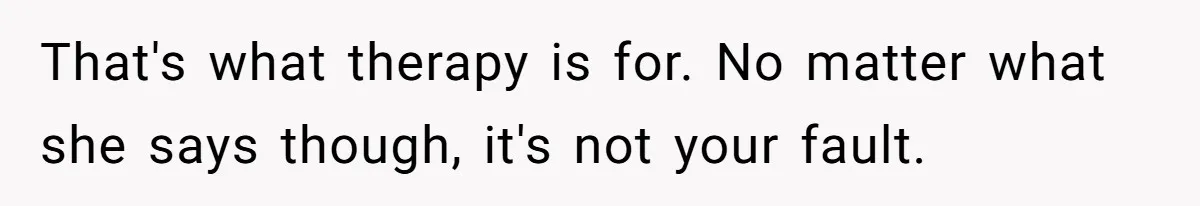 Husband Catches Wife Getting Cozy With Coworker On Their Anniversary, Still Says He Wants To Fix The Marriage That's what therapy is for. No matter what she says though, it's not your fault.