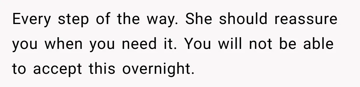 Husband Catches Wife Getting Cozy With Coworker On Their Anniversary, Still Says He Wants To Fix The Marriage Every step of the way. She should reassure you when you need it. You will not be able to accept this overnight.