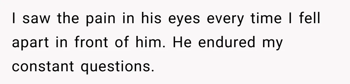 Husband Catches Wife Getting Cozy With Coworker On Their Anniversary, Still Says He Wants To Fix The Marriage I saw the pain in his eyes every time I fell apart in front of him. He endured my constant questions.
