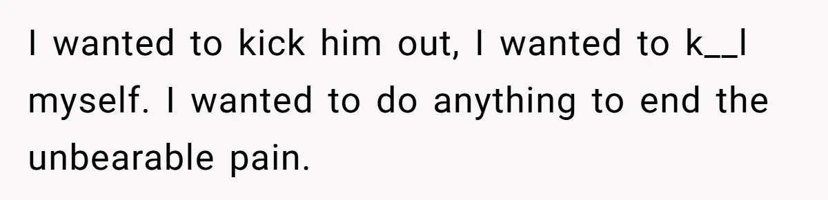 Husband Catches Wife Getting Cozy With Coworker On Their Anniversary, Still Says He Wants To Fix The Marriage I wanted to kick him out, I wanted to k__l myself. I wanted to do anything to end the unbearable pain.