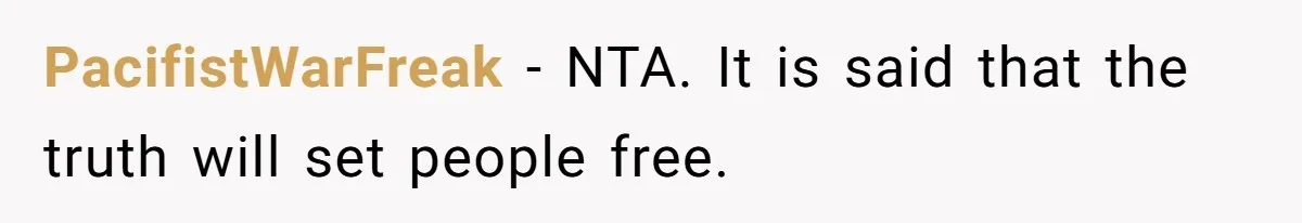 PacifistWarFreak − NTA. It is said that the truth will set people free.