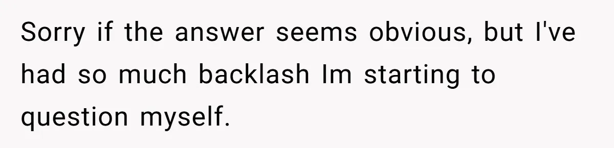 Woman Kicks Brother Out After He Blocks Pregnant Girlfriend And Celebrates “Bullet Dodged” Party Sorry if the answer seems obvious, but I've had so much backlash Im starting to question myself.