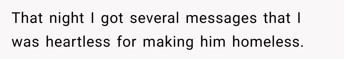 Woman Kicks Brother Out After He Blocks Pregnant Girlfriend And Celebrates “Bullet Dodged” Party That night I got several messages that I was heartless for making him homeless.