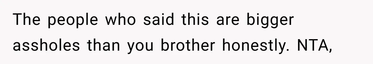 Woman Kicks Brother Out After He Blocks Pregnant Girlfriend And Celebrates “Bullet Dodged” Party The people who said this are bigger assholes than you brother honestly. NTA,