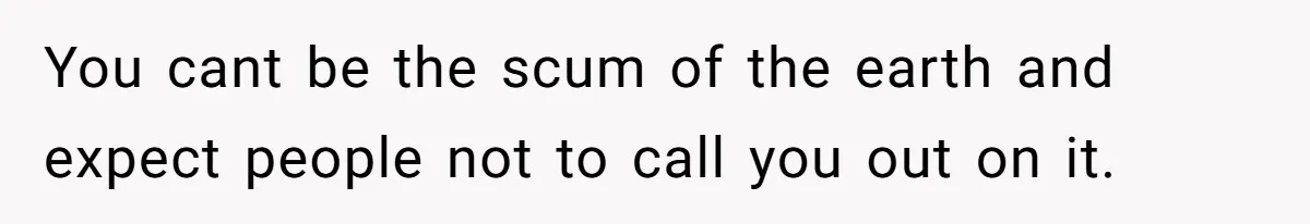 Woman Kicks Brother Out After He Blocks Pregnant Girlfriend And Celebrates “Bullet Dodged” Party You cant be the scum of the earth and expect people not to call you out on it.