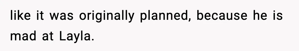 Dad Wants To Punish 7-Year-Old Daughter For “Cheating” On Her Playground Boyfriend like it was originally planned, because he is mad at Layla.