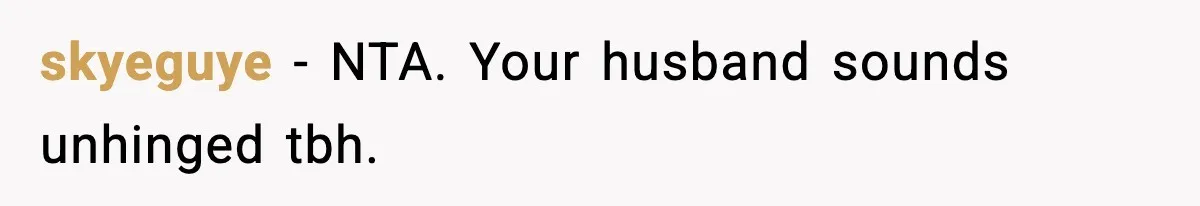 Dad Wants To Punish 7-Year-Old Daughter For “Cheating” On Her Playground Boyfriend skyeguye − NTA. Your husband sounds unhinged tbh.