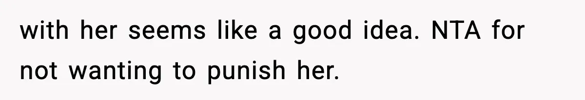 Dad Wants To Punish 7-Year-Old Daughter For “Cheating” On Her Playground Boyfriend with her seems like a good idea. NTA for not wanting to punish her.