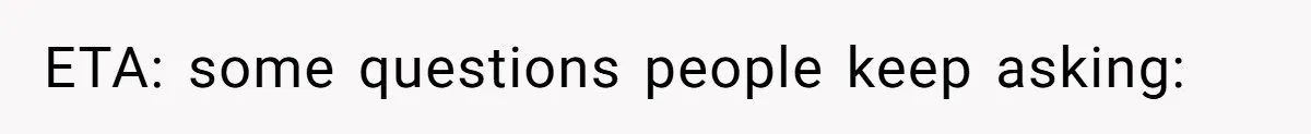 ETA: some questions people keep asking: