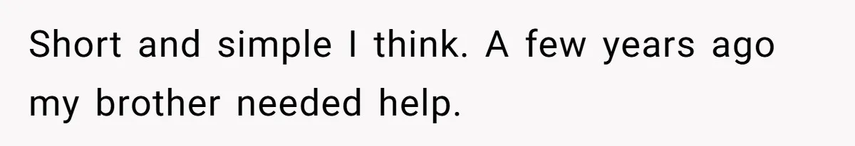Landlord Sells Rental House After Brother Stops Paying Rent And Refuses Maintenance Short and simple I think. A few years ago my brother needed help.
