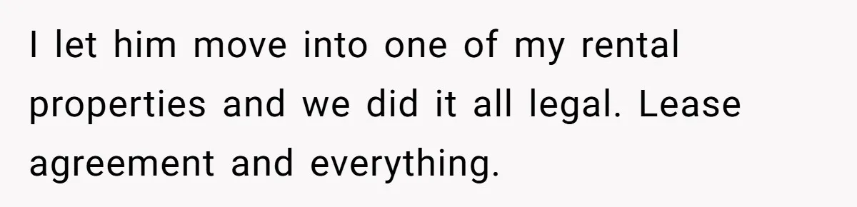 Landlord Sells Rental House After Brother Stops Paying Rent And Refuses Maintenance I let him move into one of my rental properties and we did it all legal. Lease agreement and everything.