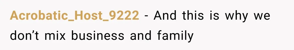 Landlord Sells Rental House After Brother Stops Paying Rent And Refuses Maintenance Acrobatic_Host_9222 − And this is why we don’t mix business and family