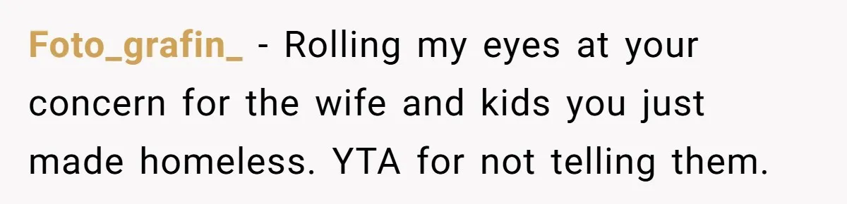 Landlord Sells Rental House After Brother Stops Paying Rent And Refuses Maintenance Foto_grafin_ − Rolling my eyes at your concern for the wife and kids you just made homeless. YTA for not telling them.
