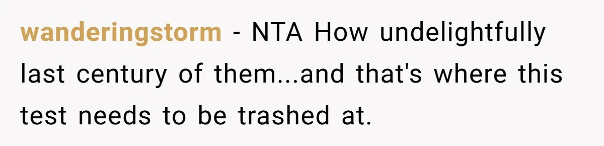 wanderingstorm − NTA How undelightfully last century of them...and that's where this test needs to be trashed at.