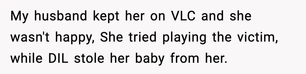 MIL Demands Adoption Of Fifth Baby, Threatens To Disown Son When He Refuses My husband kept her on VLC and she wasn't happy, She tried playing the victim, while DIL stole her baby from her.