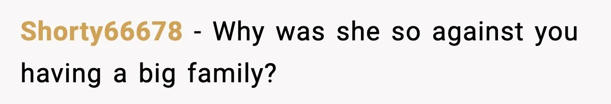 MIL Demands Adoption Of Fifth Baby, Threatens To Disown Son When He Refuses Shorty66678 - Why was she so against you having a big family?