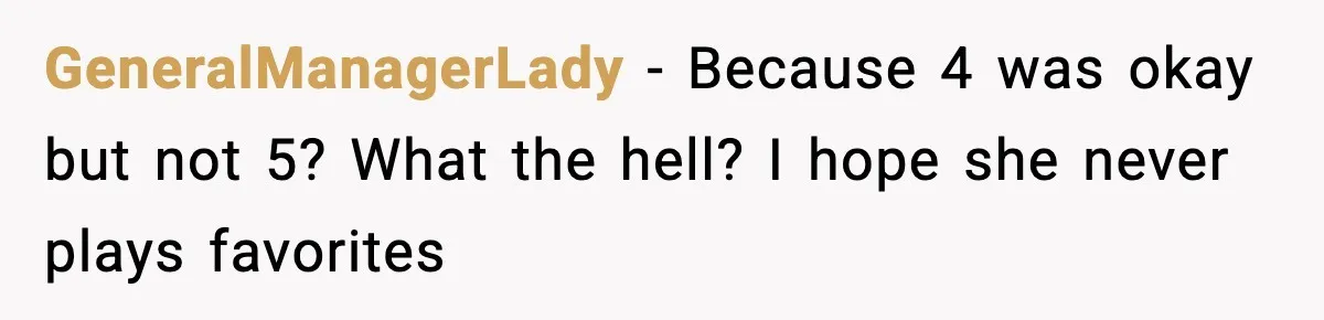 MIL Demands Adoption Of Fifth Baby, Threatens To Disown Son When He Refuses GeneralManagerLady - Because 4 was okay but not 5? What the hell? I hope she never plays favorites