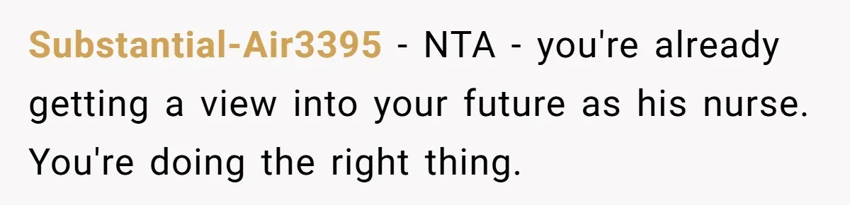 Man Lets Himself Go Completely, Then Accuses Wife Of Betrayal When She Files For Divorce Substantial-Air3395 − NTA - you're already getting a view into your future as his nurse. You're doing the right thing.