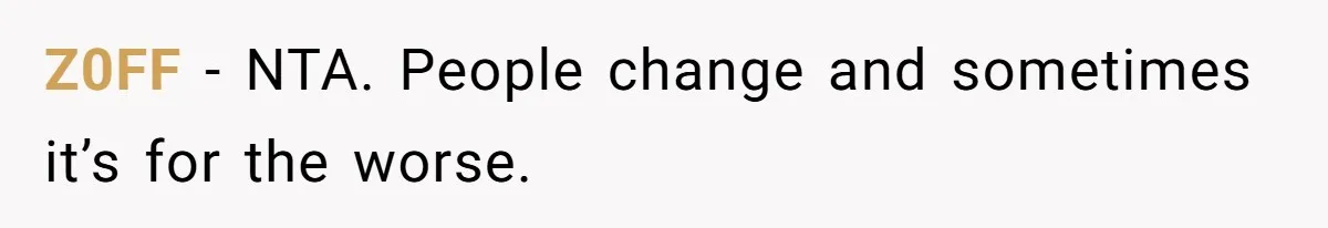 Man Lets Himself Go Completely, Then Accuses Wife Of Betrayal When She Files For Divorce Z0FF − NTA. People change and sometimes it’s for the worse.