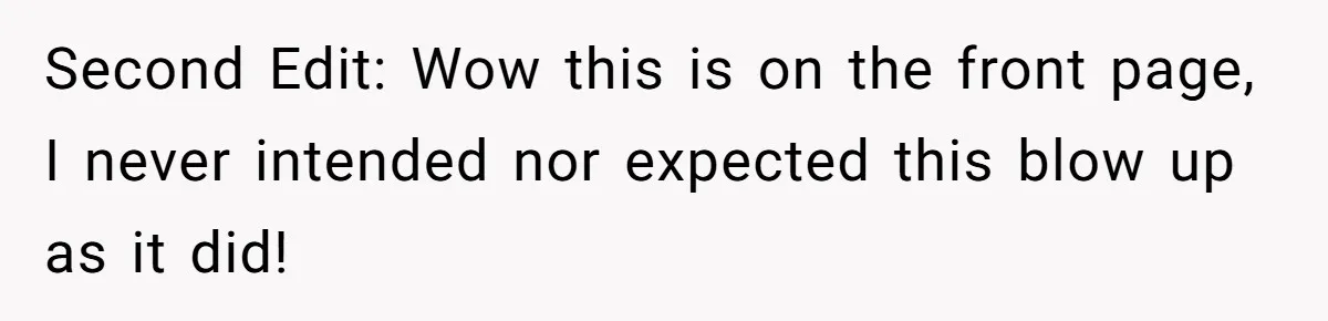 Second Edit: Wow this is on the front page, I never intended nor expected this blow up as it did!