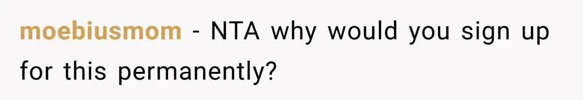 moebiusmom − NTA why would you sign up for this permanently?