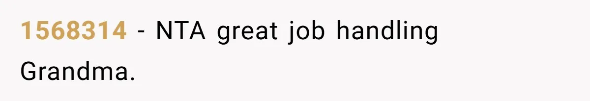 1568314 − NTA great job handling Grandma.