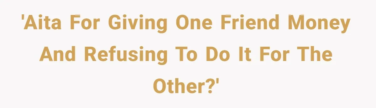 A Redditor’s Refusal To Fund A Friend’s Lavish Wedding Sparks Entitlement Outrage 'AITA for giving one friend money and refusing to do it for the other?'