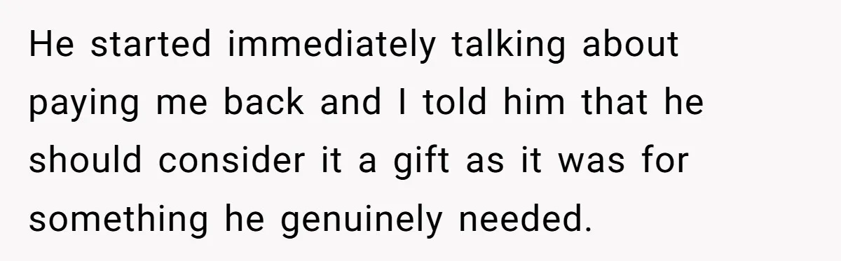A Redditor’s Refusal To Fund A Friend’s Lavish Wedding Sparks Entitlement Outrage He started immediately talking about paying me back and I told him that he should consider it a gift as it was for something he genuinely needed.