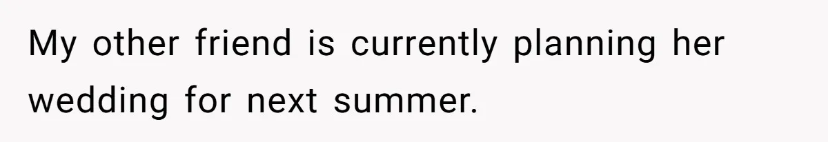 A Redditor’s Refusal To Fund A Friend’s Lavish Wedding Sparks Entitlement Outrage My other friend is currently planning her wedding for next summer.