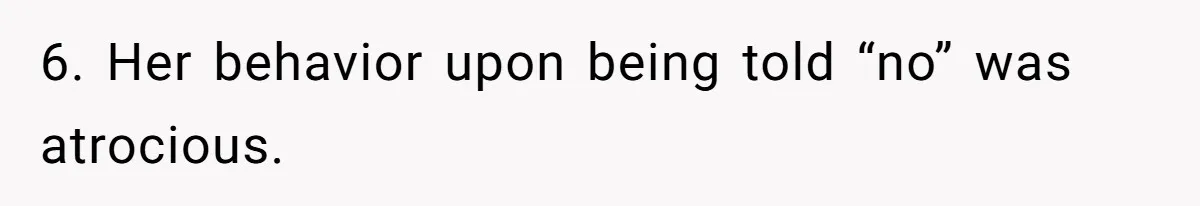 A Redditor’s Refusal To Fund A Friend’s Lavish Wedding Sparks Entitlement Outrage 6. Her behavior upon being told “no” was atrocious.