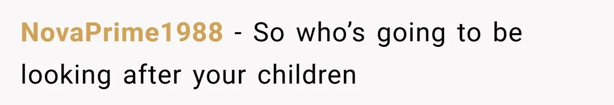 Husband Stunned After Wife Secretly Signs Up To Be Surrogate Without Telling Him NovaPrime1988 − So who’s going to be looking after your children