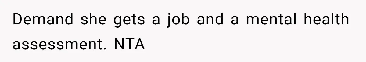 Husband Stunned After Wife Secretly Signs Up To Be Surrogate Without Telling Him Demand she gets a job and a mental health assessment. NTA