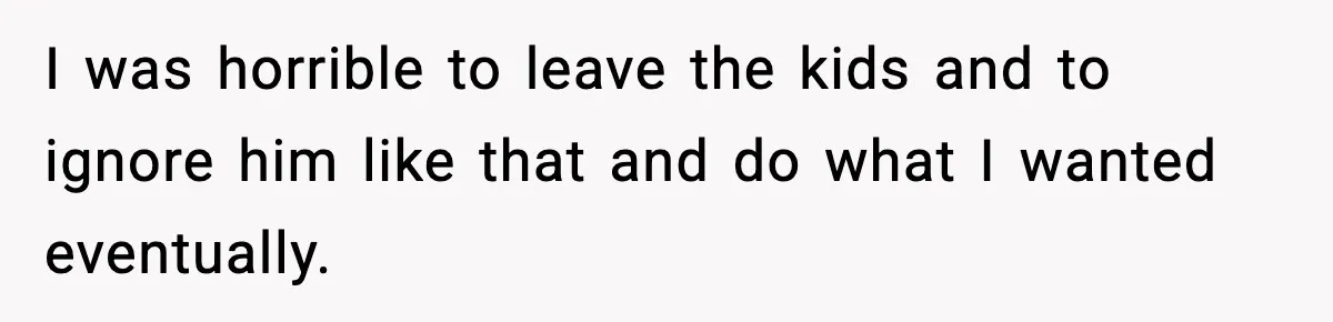 Husband Cancels Wife’s Ticket To Stop Her From Attending Sister’s Wedding, She Drives Anyway I was horrible to leave the kids and to ignore him like that and do what I wanted eventually.