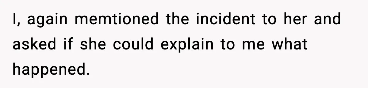 Husband Cancels Wife’s Ticket To Stop Her From Attending Sister’s Wedding, She Drives Anyway I, again memtioned the incident to her and asked if she could explain to me what happened.