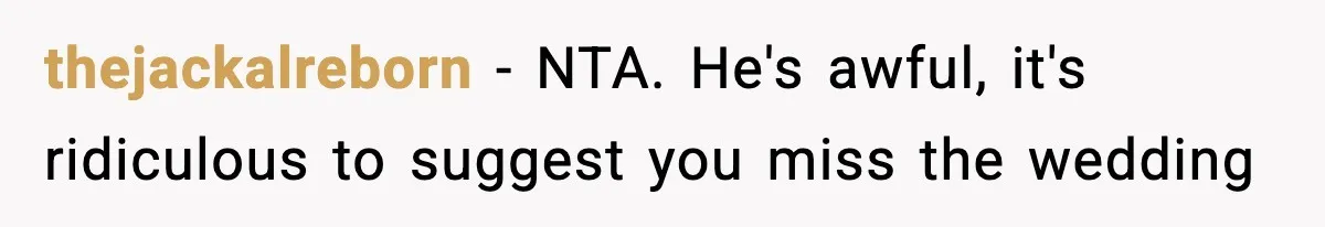 Husband Cancels Wife’s Ticket To Stop Her From Attending Sister’s Wedding, She Drives Anyway thejackalreborn − NTA. He's awful, it's ridiculous to suggest you miss the wedding