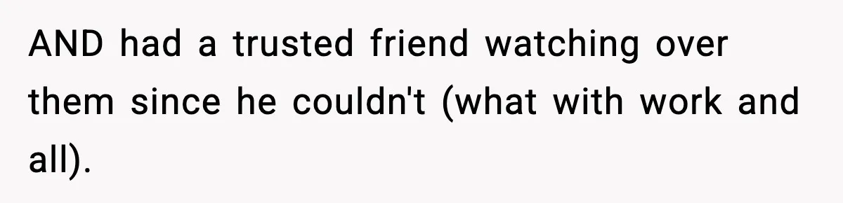 Husband Cancels Wife’s Ticket To Stop Her From Attending Sister’s Wedding, She Drives Anyway AND had a trusted friend watching over them since he couldn't (what with work and all).