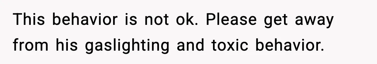Husband Cancels Wife’s Ticket To Stop Her From Attending Sister’s Wedding, She Drives Anyway This behavior is not ok. Please get away from his gaslighting and toxic behavior.