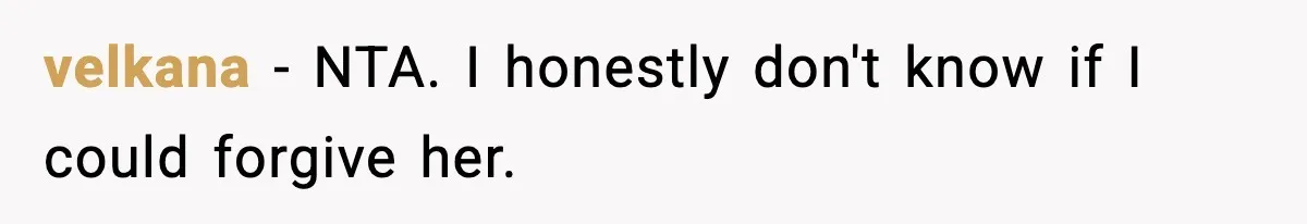 velkana − NTA. I honestly don't know if I could forgive her.