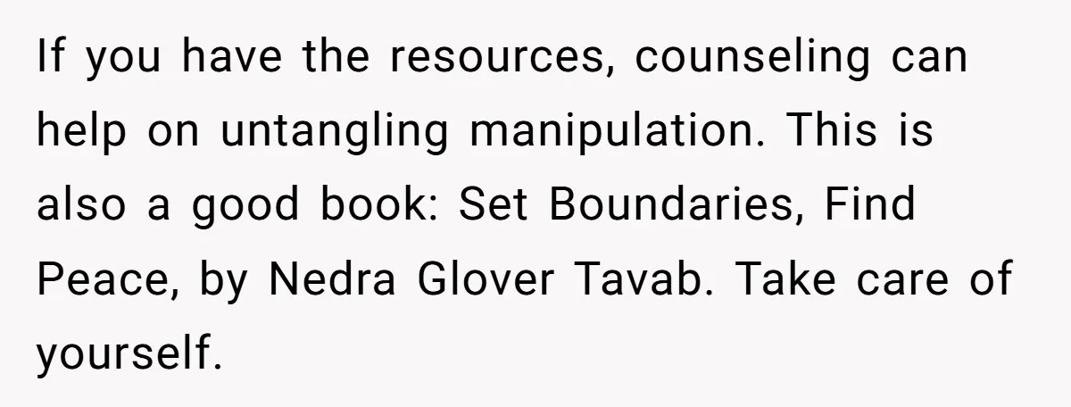 If you have the resources, counseling can help on untangling manipulation. This is also a good book: Set Boundaries, Find Peace, by Nedra Glover Tavab. Take care of yourself.