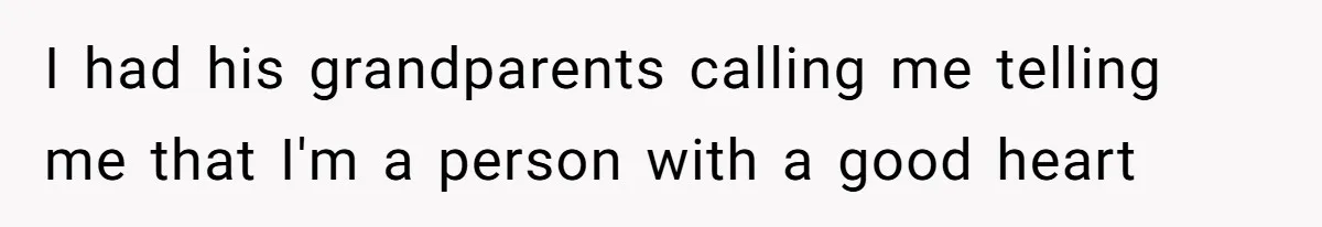Mother-In-Law Blames Grieving Mom For Baby’s Death At Funeral, Then Invites Her To “Apology Dinner” When She Gets Pregnant Again I had his grandparents calling me telling me that I'm a person with a good heart